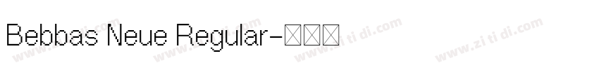 Bebbas Neue Regular字体转换 Bebbas Neue Regular字体转换